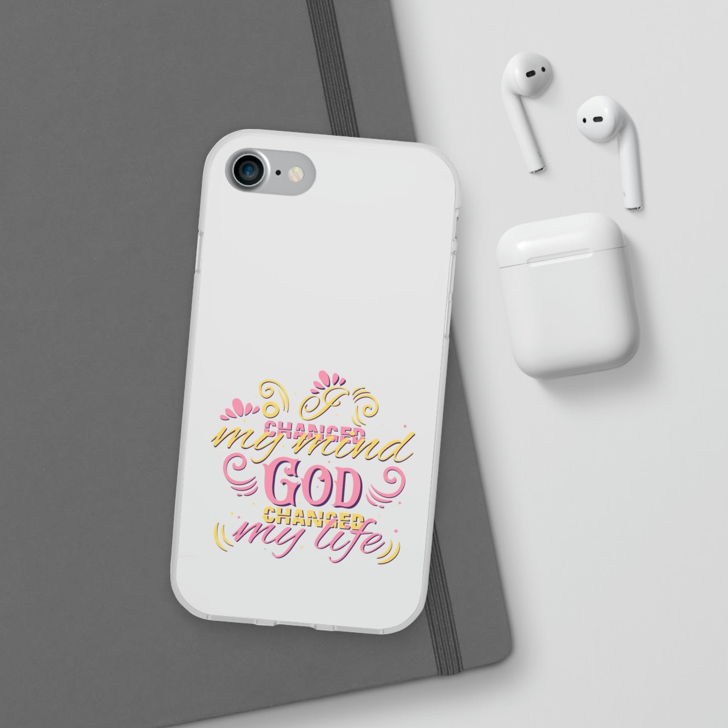 I Changed My Mind God Changed My Life Flexi Phone Case