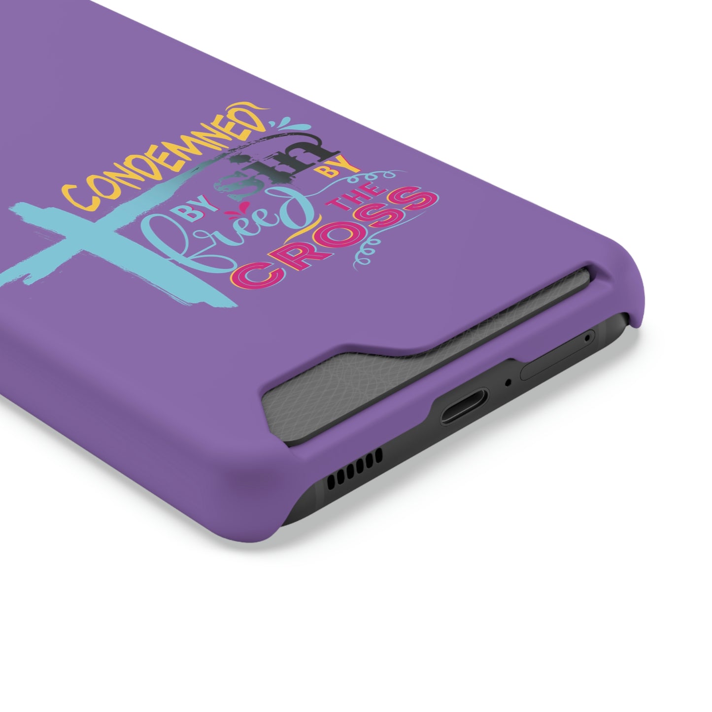 Condemned By Sin Freed By The Cross Phone Case With Card Holder