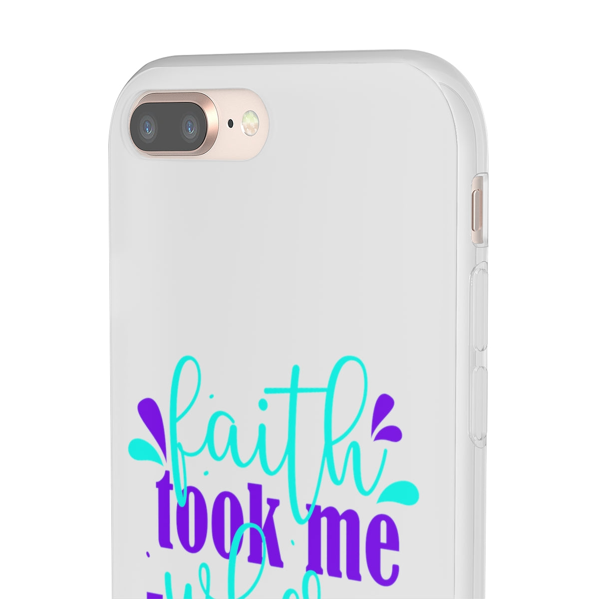 Faith Took Me Where My Mind Could Not  Flexi Phone Case.compatible with select IPhone & Samsung Galaxy Phones Printify