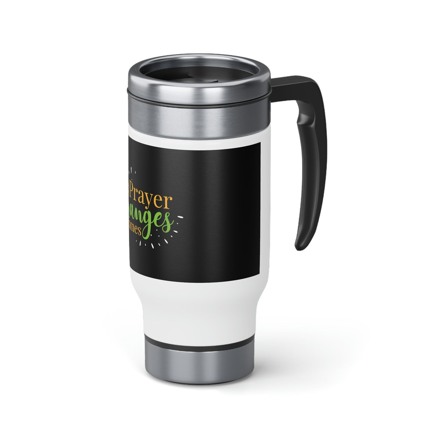Prayer Changes Outcomes Stainless Steel Travel Mug with Handle, 14oz