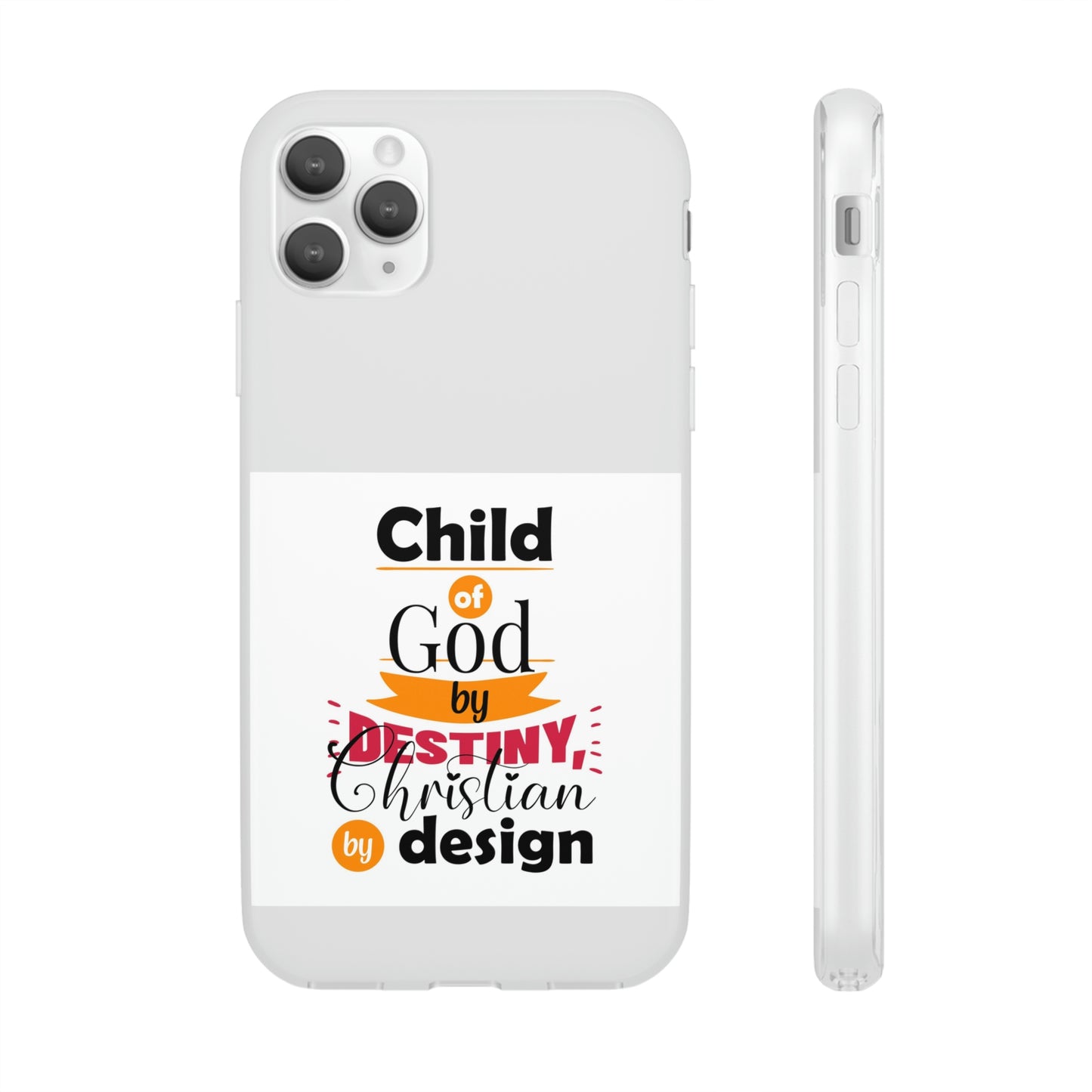 Child Of God By Destiny Christian By Design This Flexi Phone Case