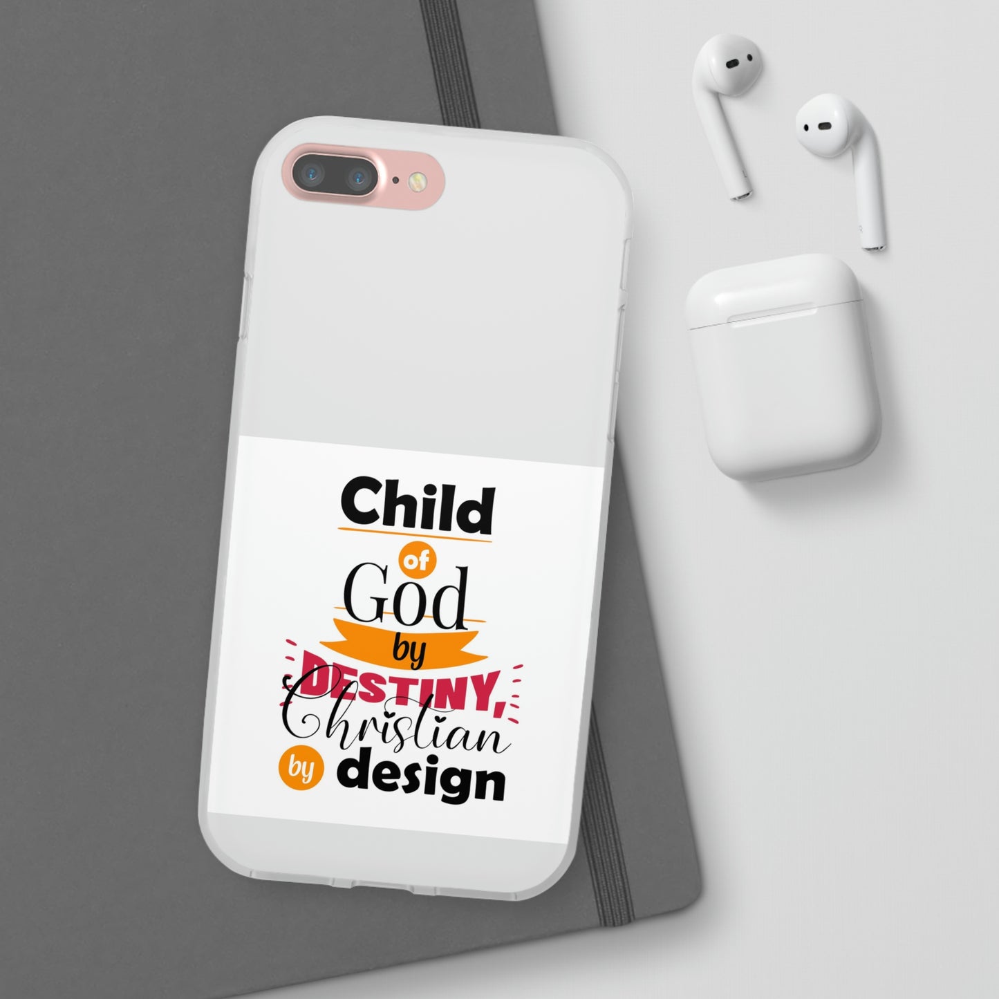 Child Of God By Destiny Christian By Design This Flexi Phone Case