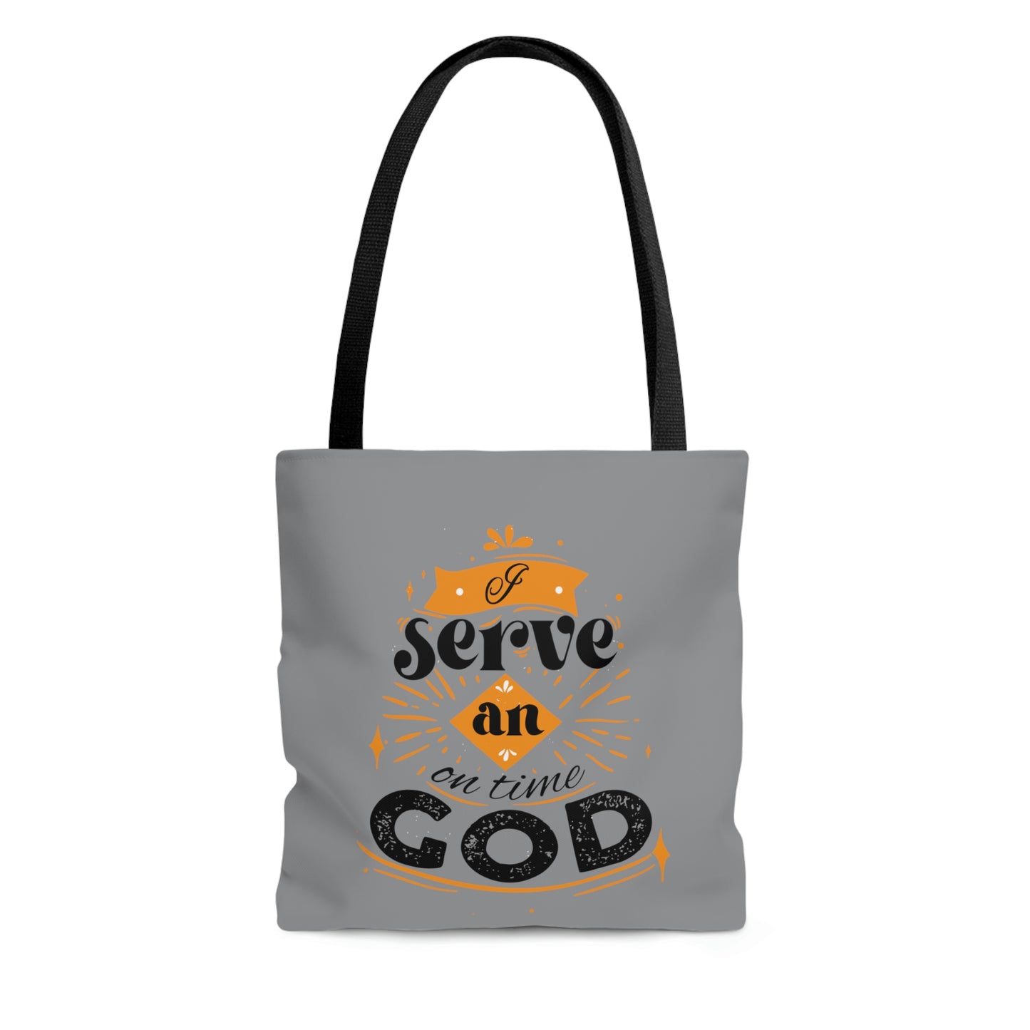 I Serve An On Time God Tote Bag