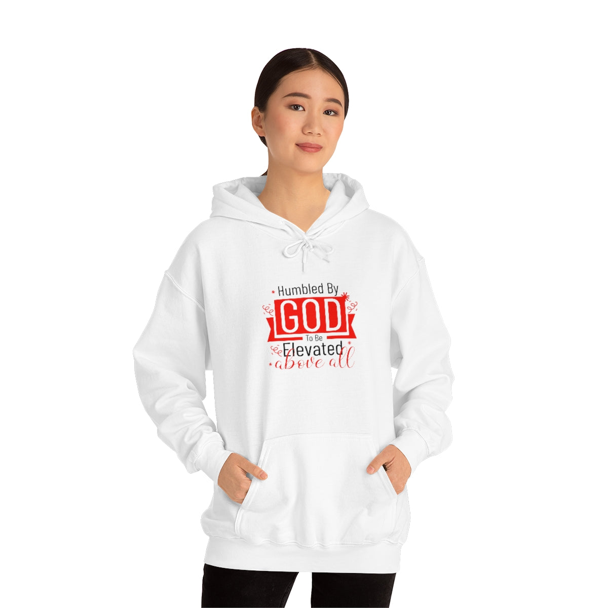 Humbled by God To Be Elevated Above All Unisex Hooded Sweatshirt Printify