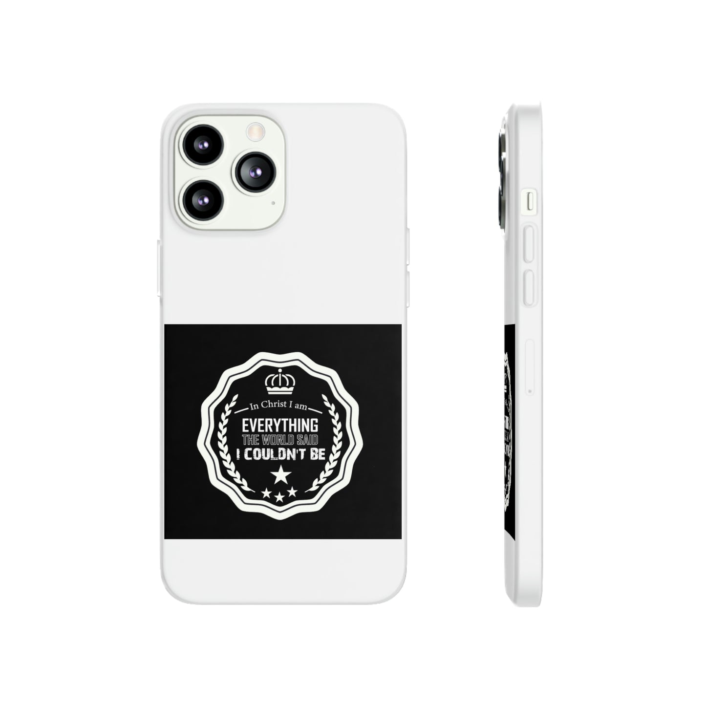 In Christ I Am Everything The World Said I Couldn't Be Flexi Phone Case