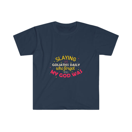 Slaying The Goliaths Daily Who Forgot Who My God Was  Unisex T-shirt