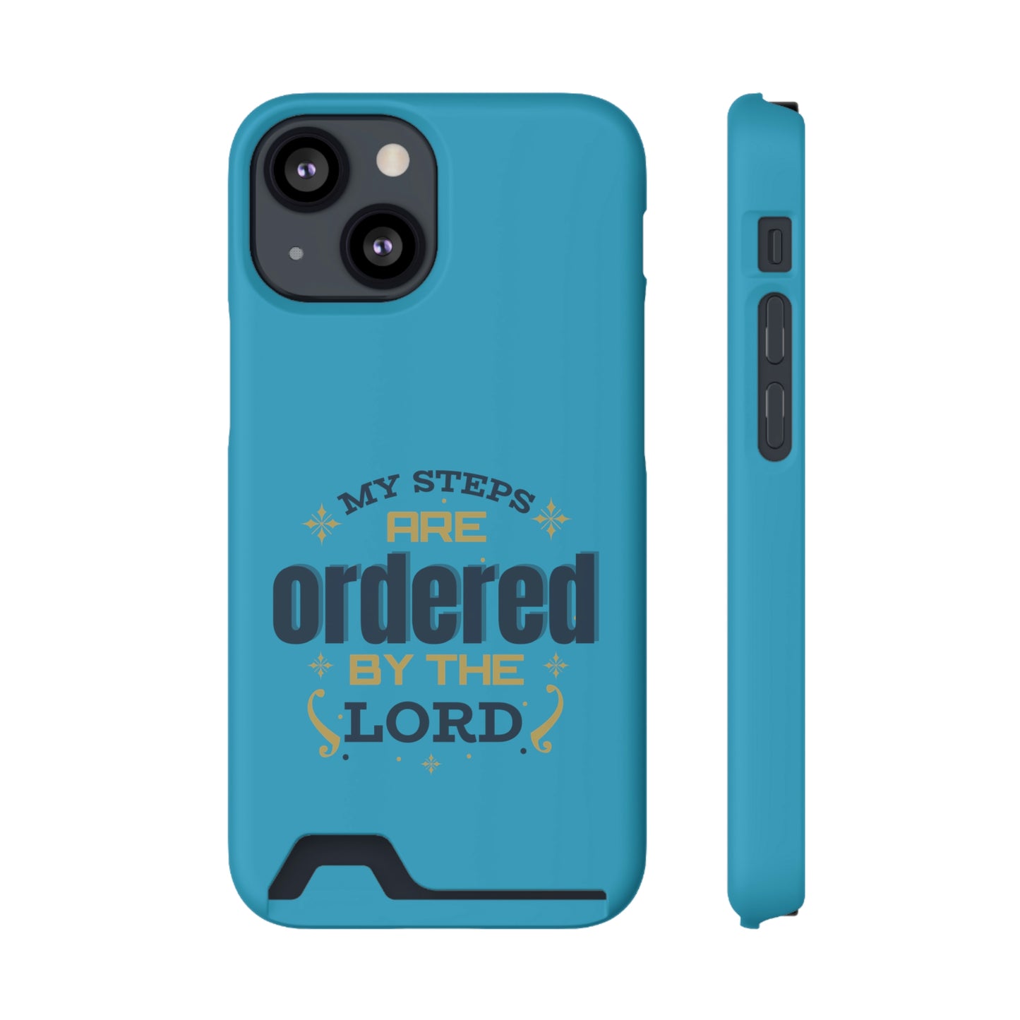 My Steps Are Ordered By The Lord  Phone Case With Card Holder