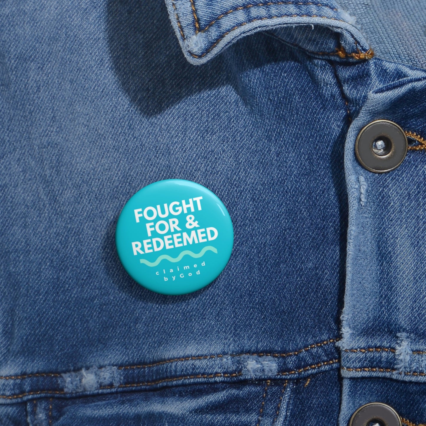 Fought for and redeemed Pin Button