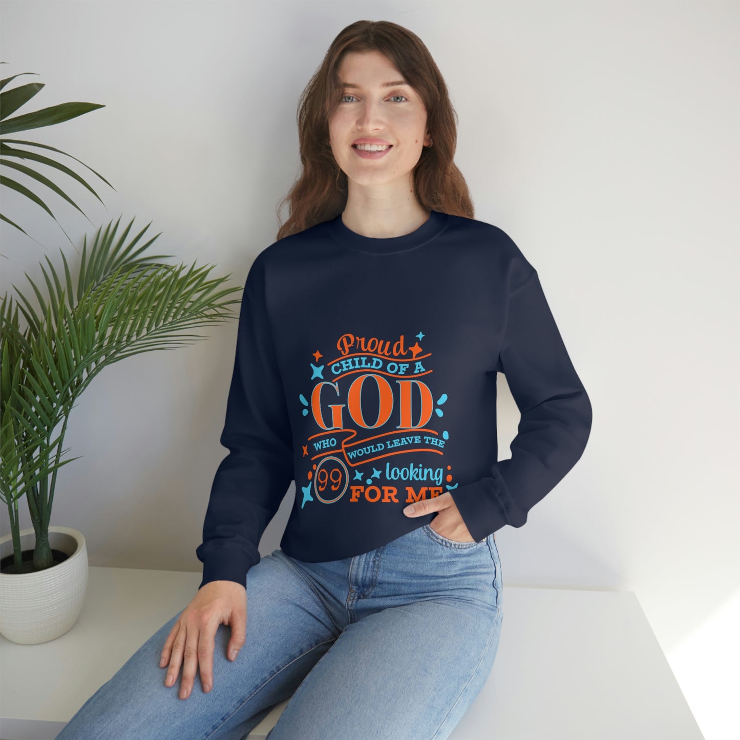 Proud Child Of A God Who Would Leave the 99 Looking For Me Unisex Heavy Blend™ Crewneck Sweatshirt