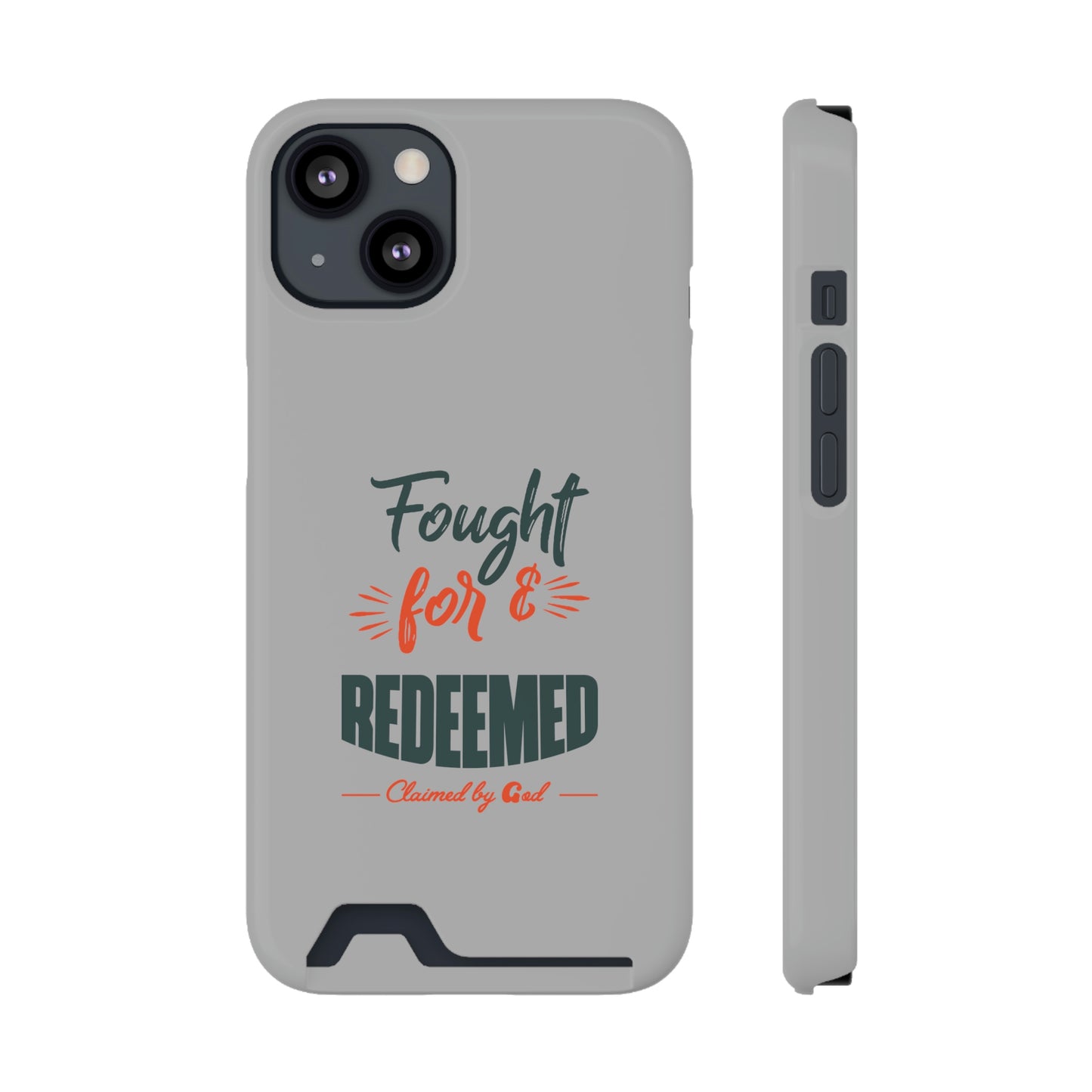 Fought For & Redeemed Phone Case With Card Holder