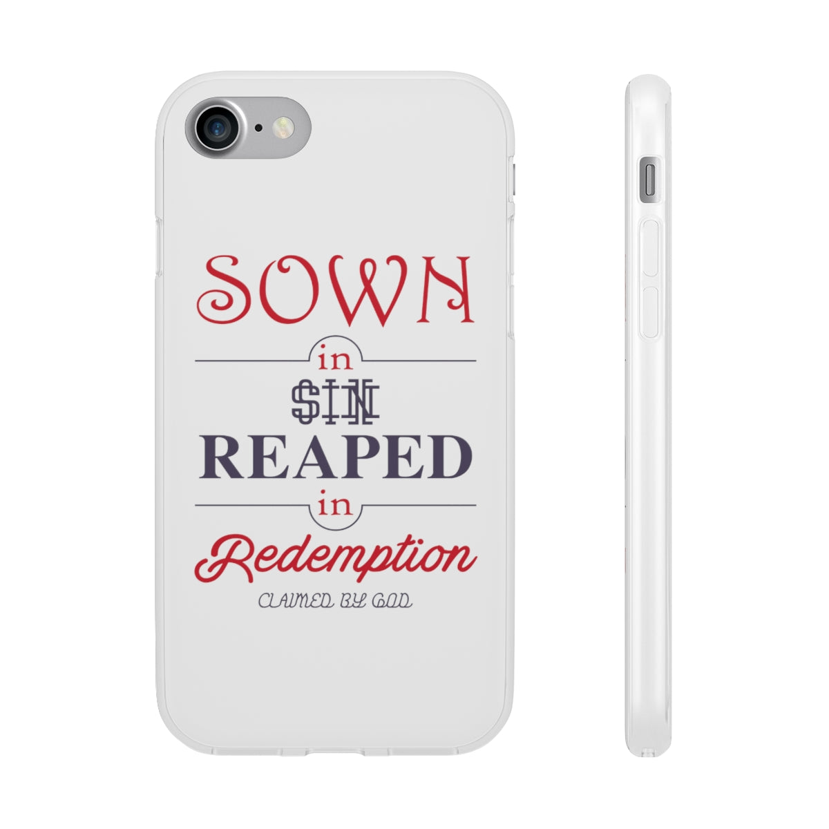 Sown in sin reaped in redemption Flexi Phone Case. compatible with select IPhone & Samsung Galaxy Phones Printify