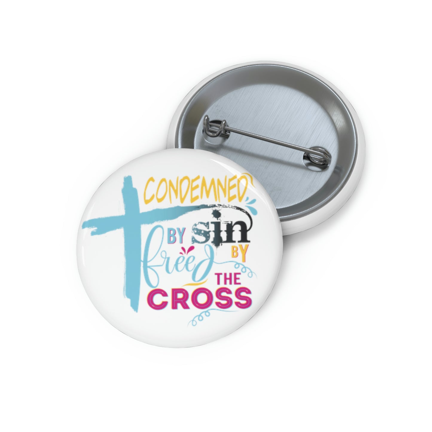 Condemned By Sin Freed By The Cross Pin Button