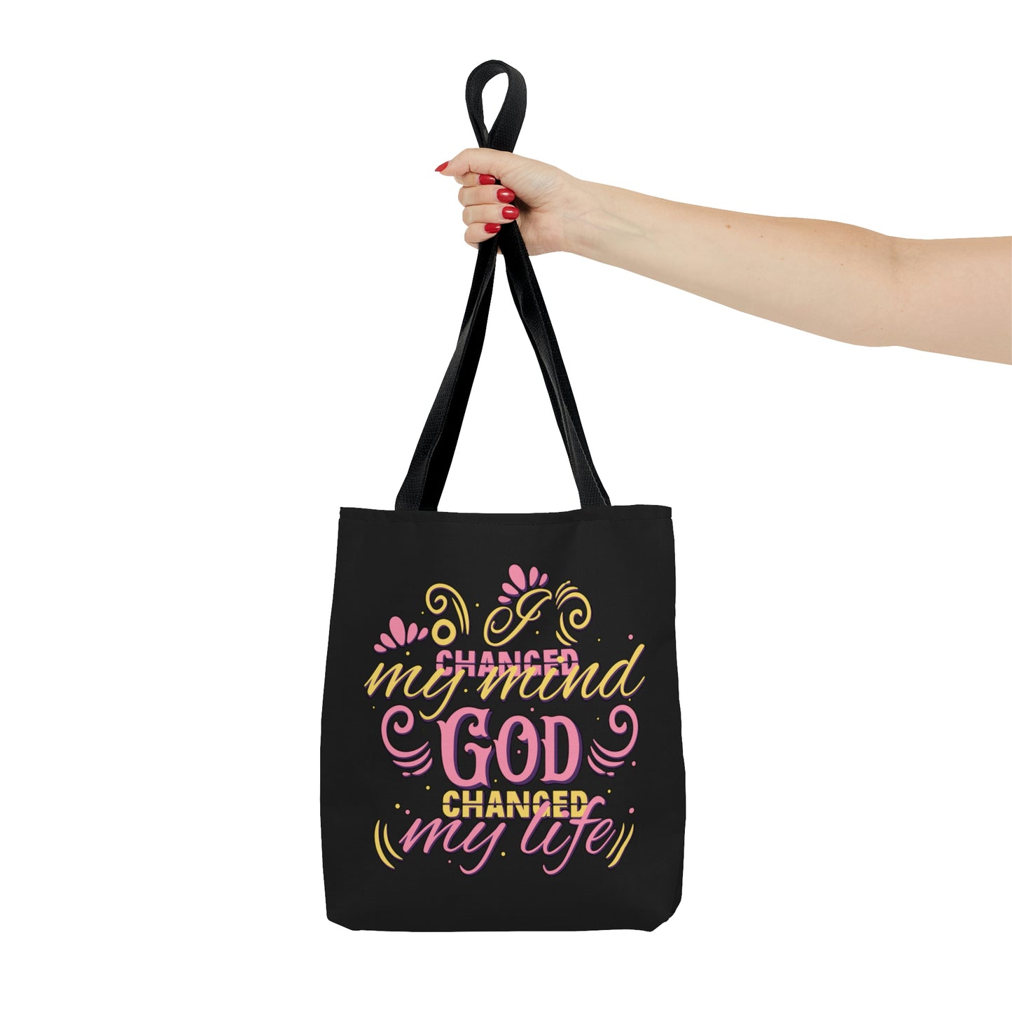 I Changed My Mind God Changed My Life Tote Bag