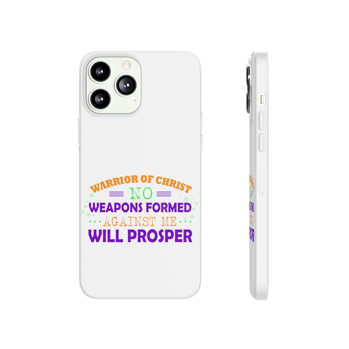 Warrior Of Christ No Weapons Formed Against Me Will Prosper Flexi Phone Case