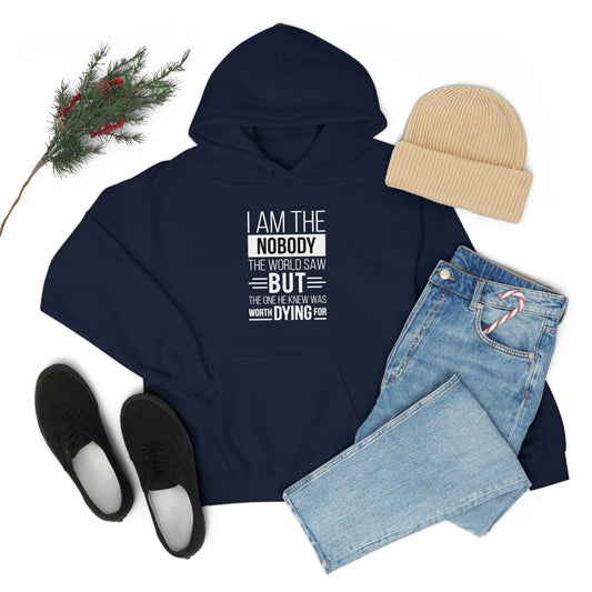 I Am The Nobody The World Saw But The One He Knew Was Worth Dying For Unisex Pull On Hooded Sweatshirt