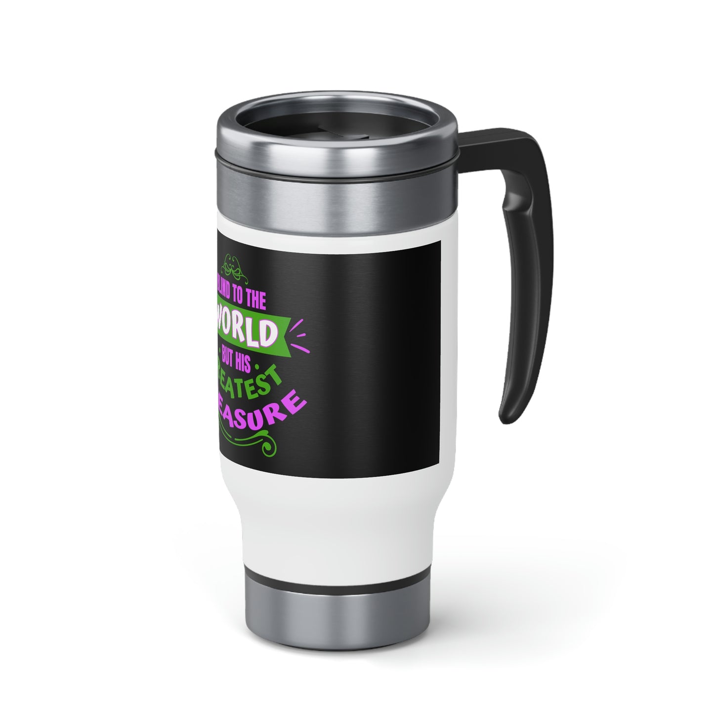Blind To The World But His Greatest Treasure Travel Mug with Handle, 14oz