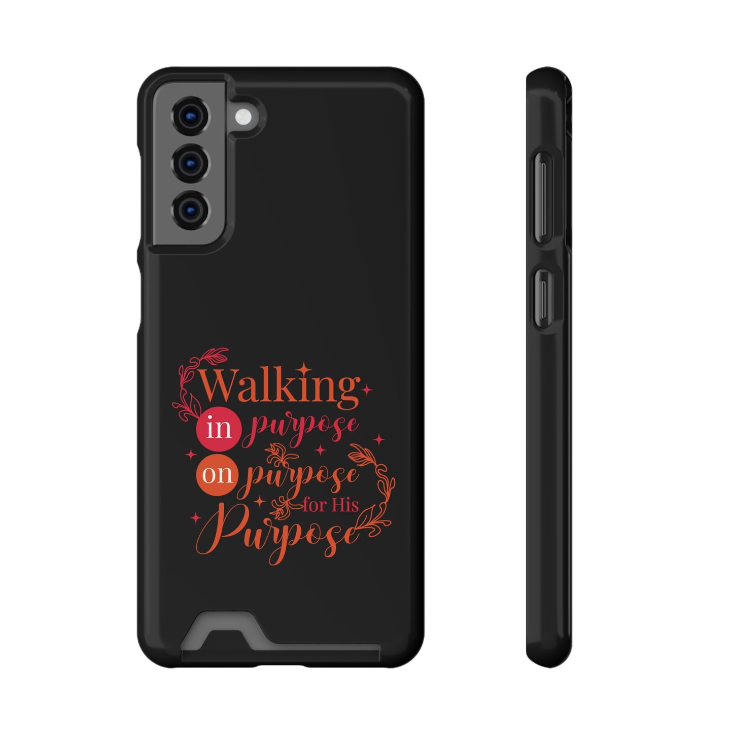 Walking In Purpose On Purpose For His Purpose Phone Case With Card Holder