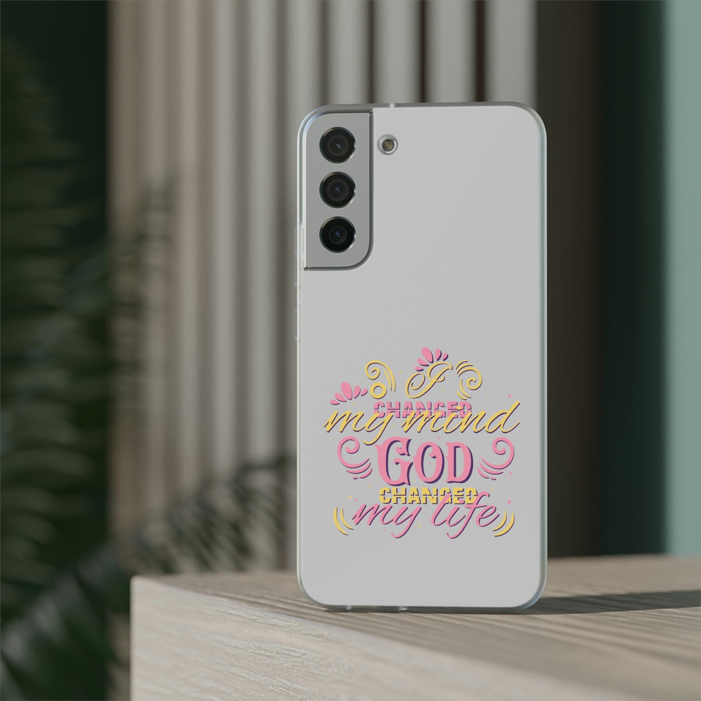 I Changed My Mind God Changed My Life Flexi Phone Case