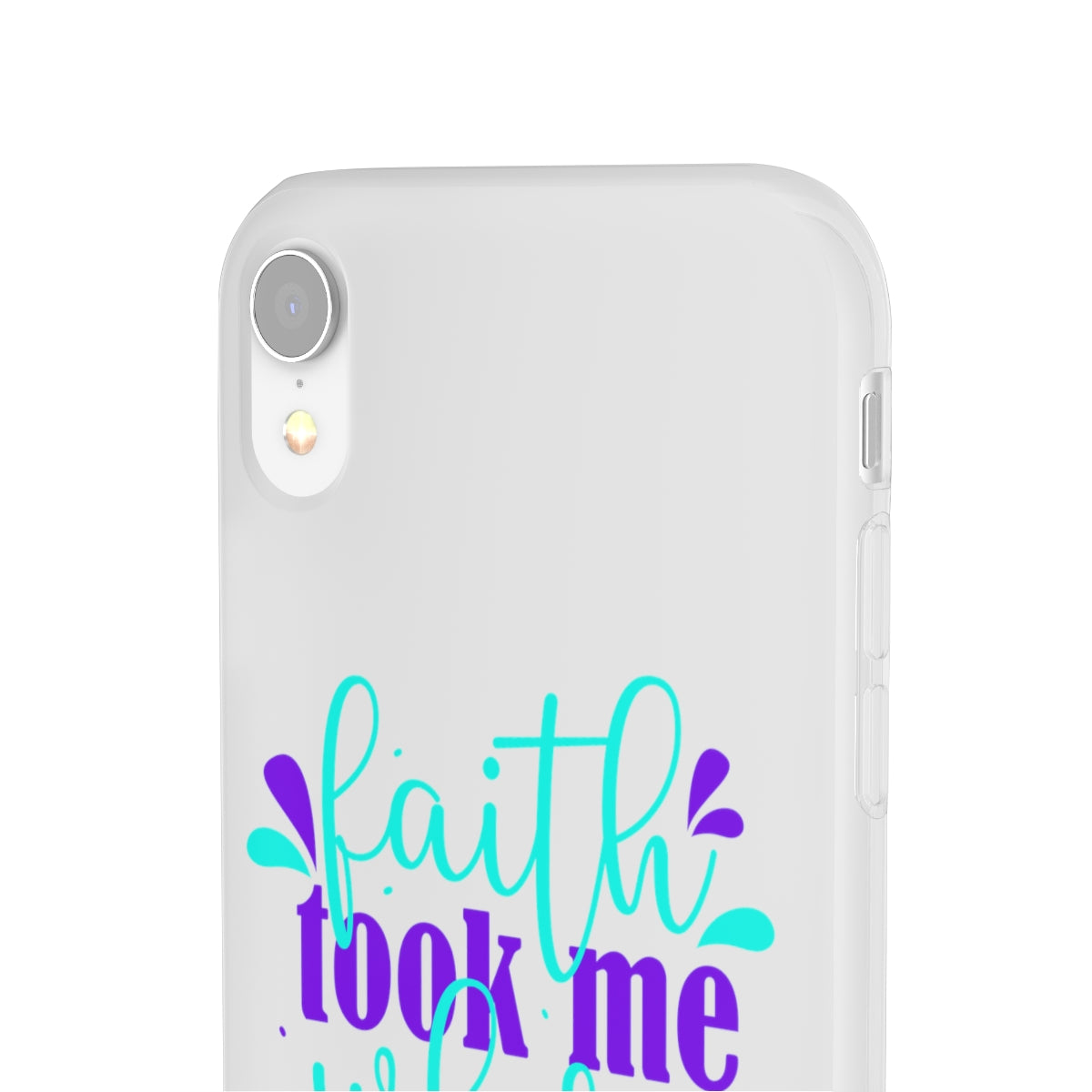 Faith Took Me Where My Mind Could Not  Flexi Phone Case.compatible with select IPhone & Samsung Galaxy Phones Printify