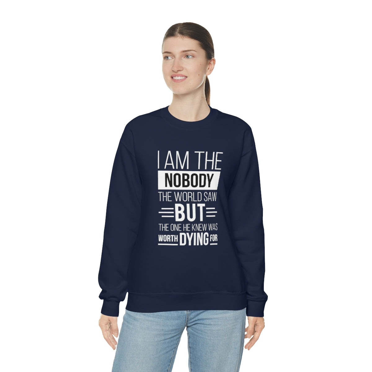 I Am The Nobody The World Saw But The One He Knew Was Worth Dying For Unisex Heavy Blend™ Crewneck Sweatshirt Printify