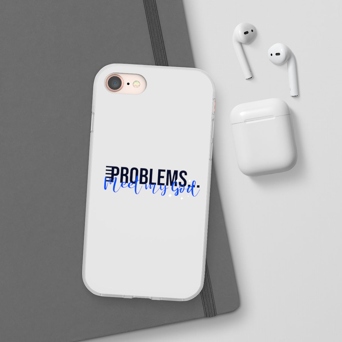 Problems Meet My  God Flexi Phone Case compatible with select IPhone & Samsung Galaxy Phones Printify