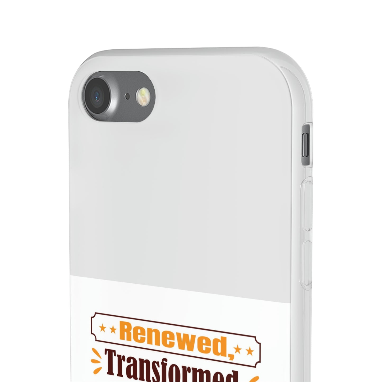 Renewed, Transformed, Claimed By God Flexi Phone Case