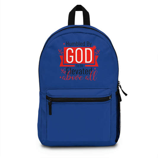 Humbled By God To Be Elevated Above All Backpack Printify