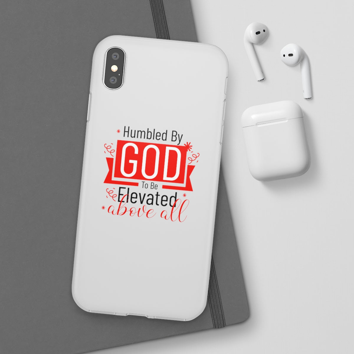 Humbled by God To Be Elevated Above All Flexi Phone Case  compatible with select IPhone & Samsung Galaxy Phones Printify