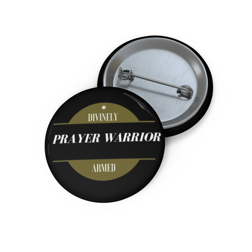 Prayer warrior divinely armed Pin Button Printify