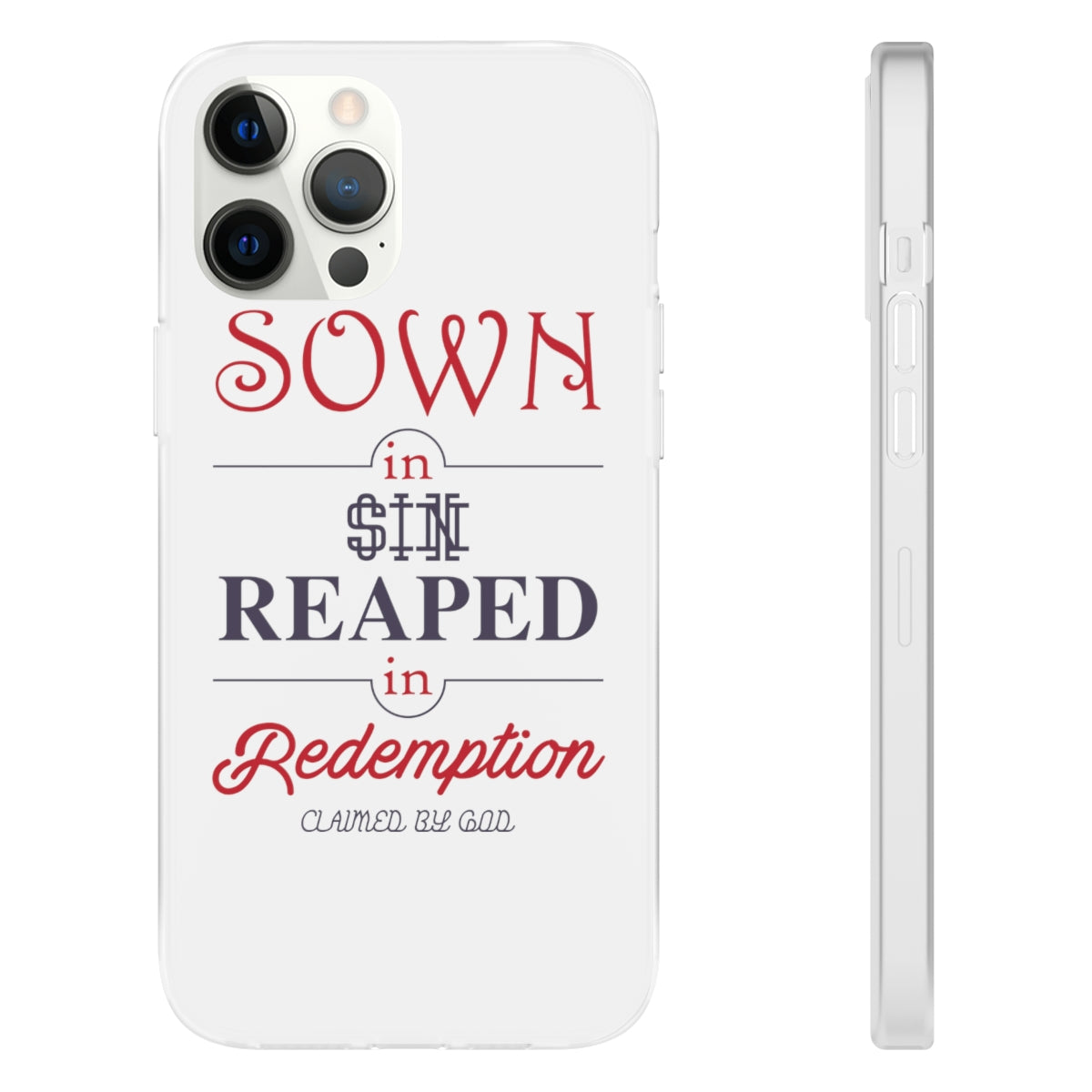 Sown in sin reaped in redemption Flexi Phone Case. compatible with select IPhone & Samsung Galaxy Phones Printify