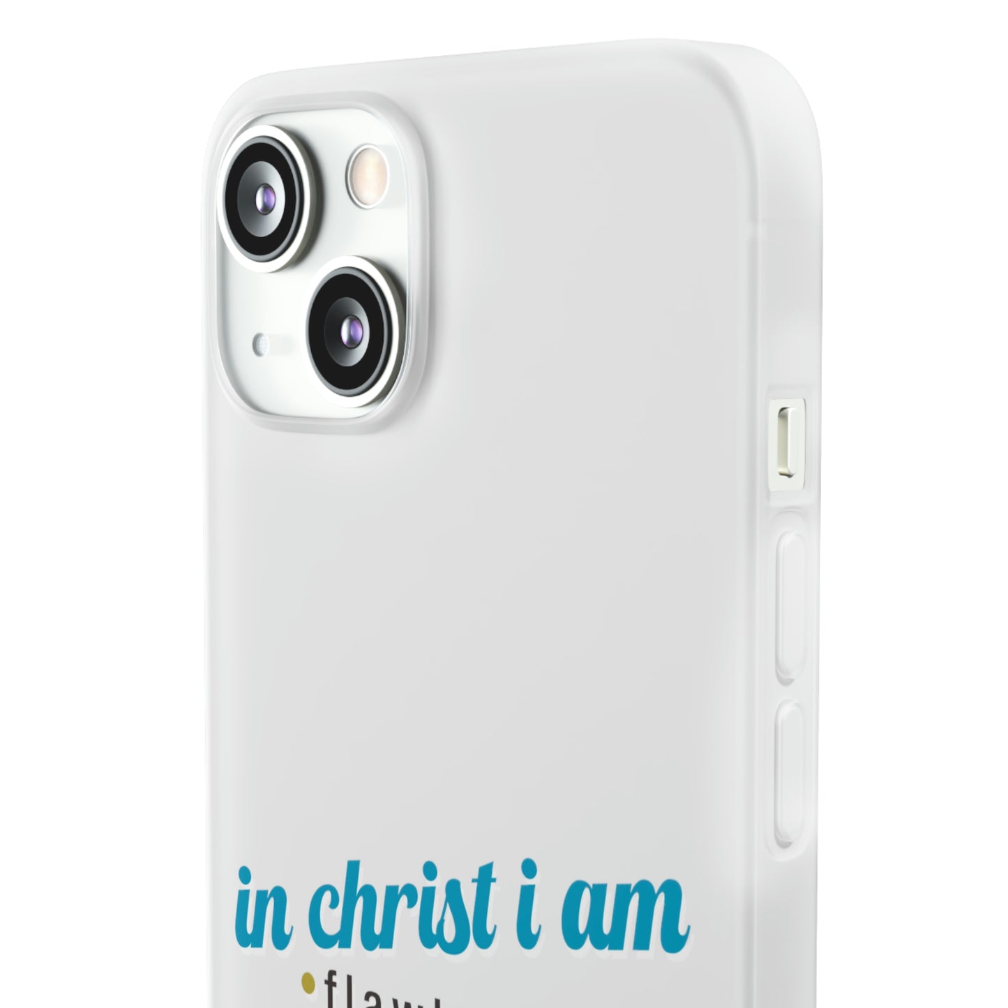 In Christ I Am Flawlessly & Purposefully Created Flexi Phone Case