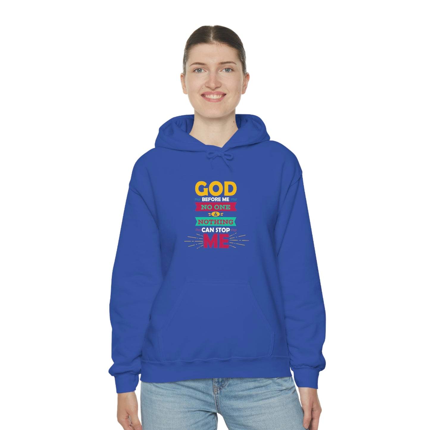 God Before Me No One & Nothing Can Stop Me Unisex Pull On Hooded sweatshirt