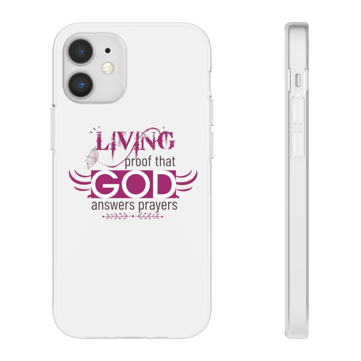 Living Proof That God Answers Prayers Flexi Phone Case. compatible with select IPhone & Samsung Galaxy Phones Printify