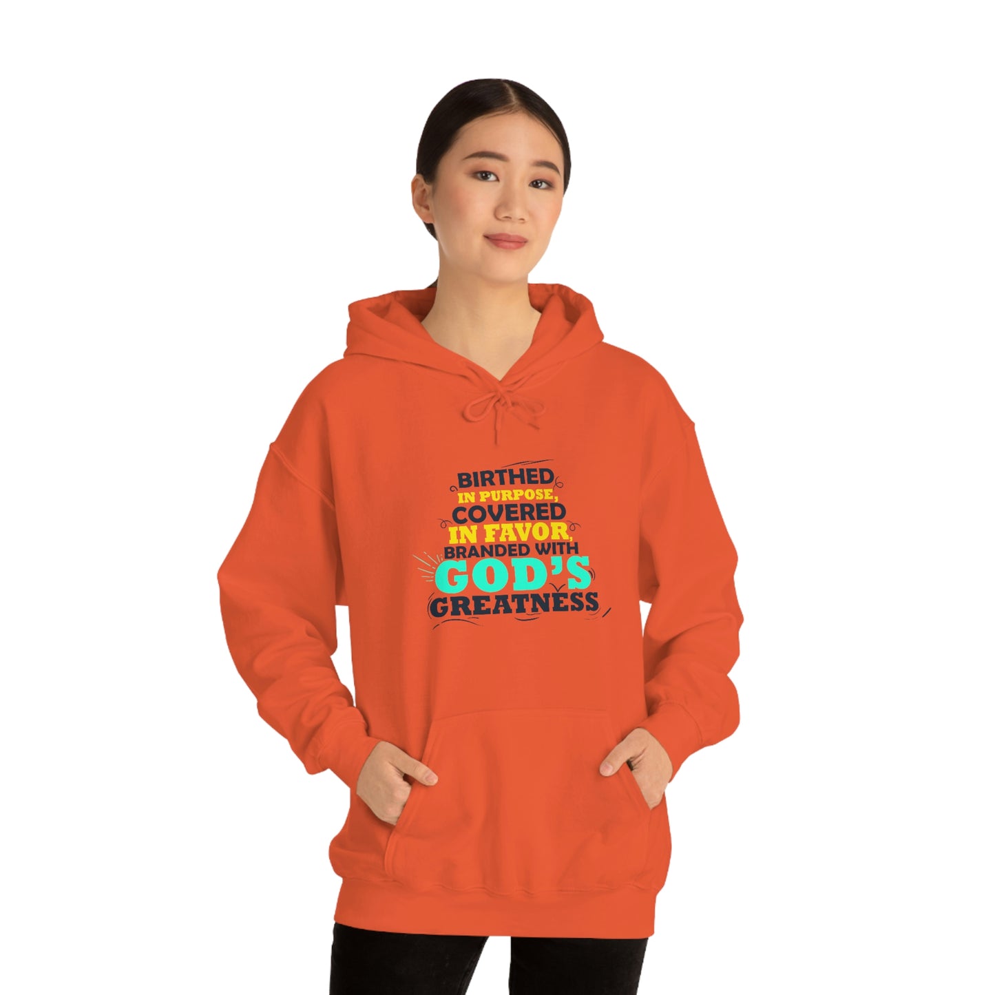 Birthed In Purpose, Covered In Favor, Branded With God's Greatness Unisex Pull On Hooded sweatshirt