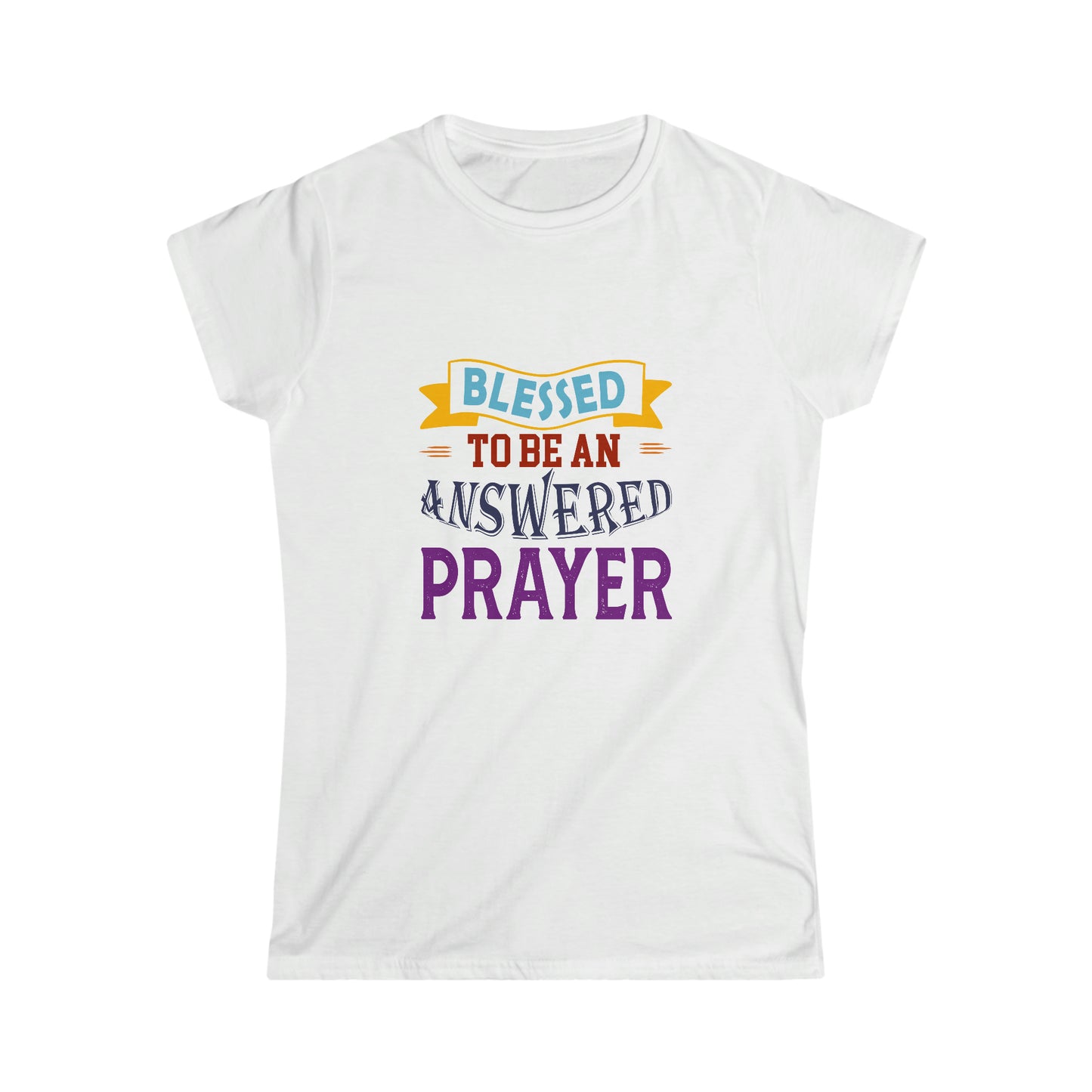 Blessed To Be An Answered Prayer Women's T-shirt