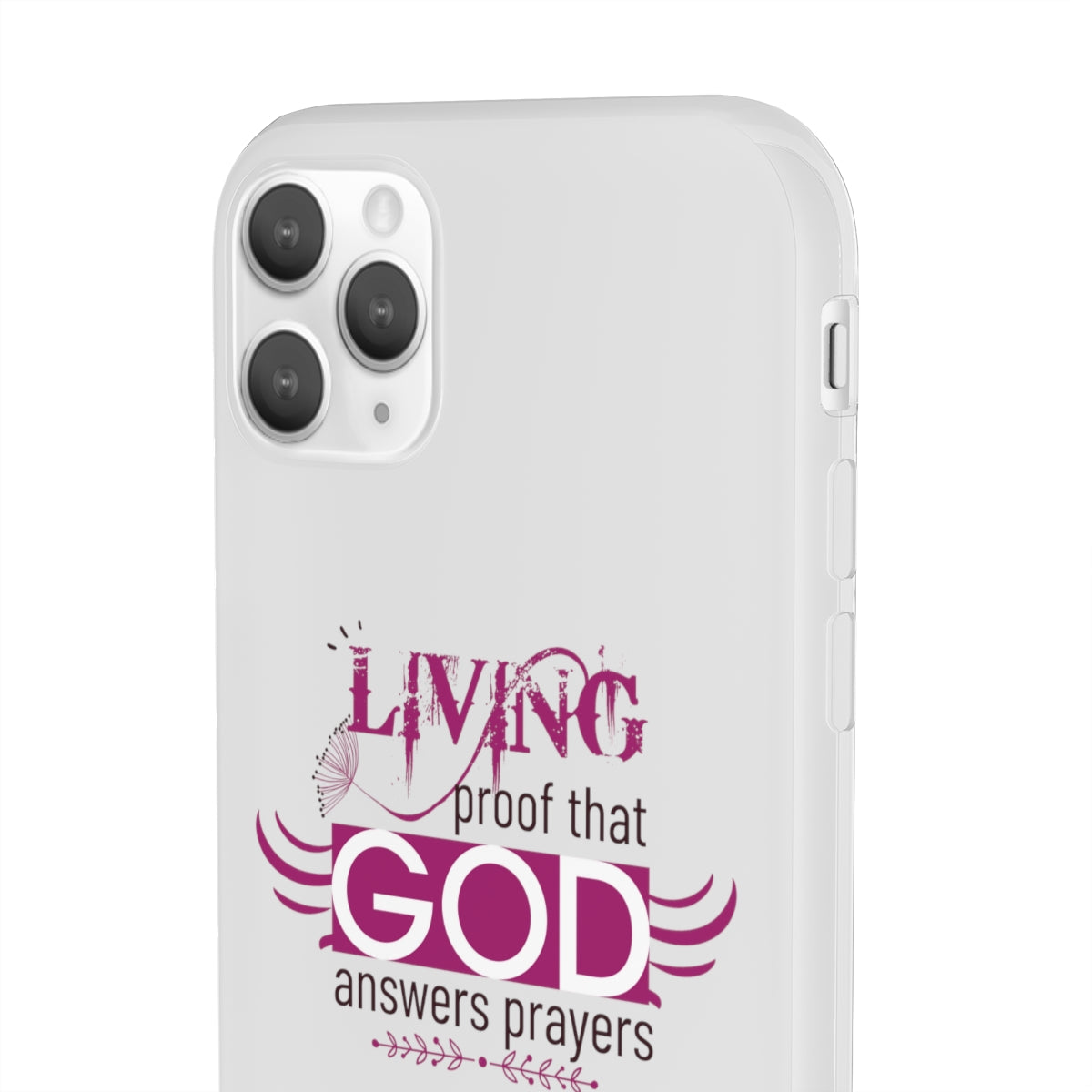 Living Proof That God Answers Prayers Flexi Phone Case. compatible with select IPhone & Samsung Galaxy Phones Printify