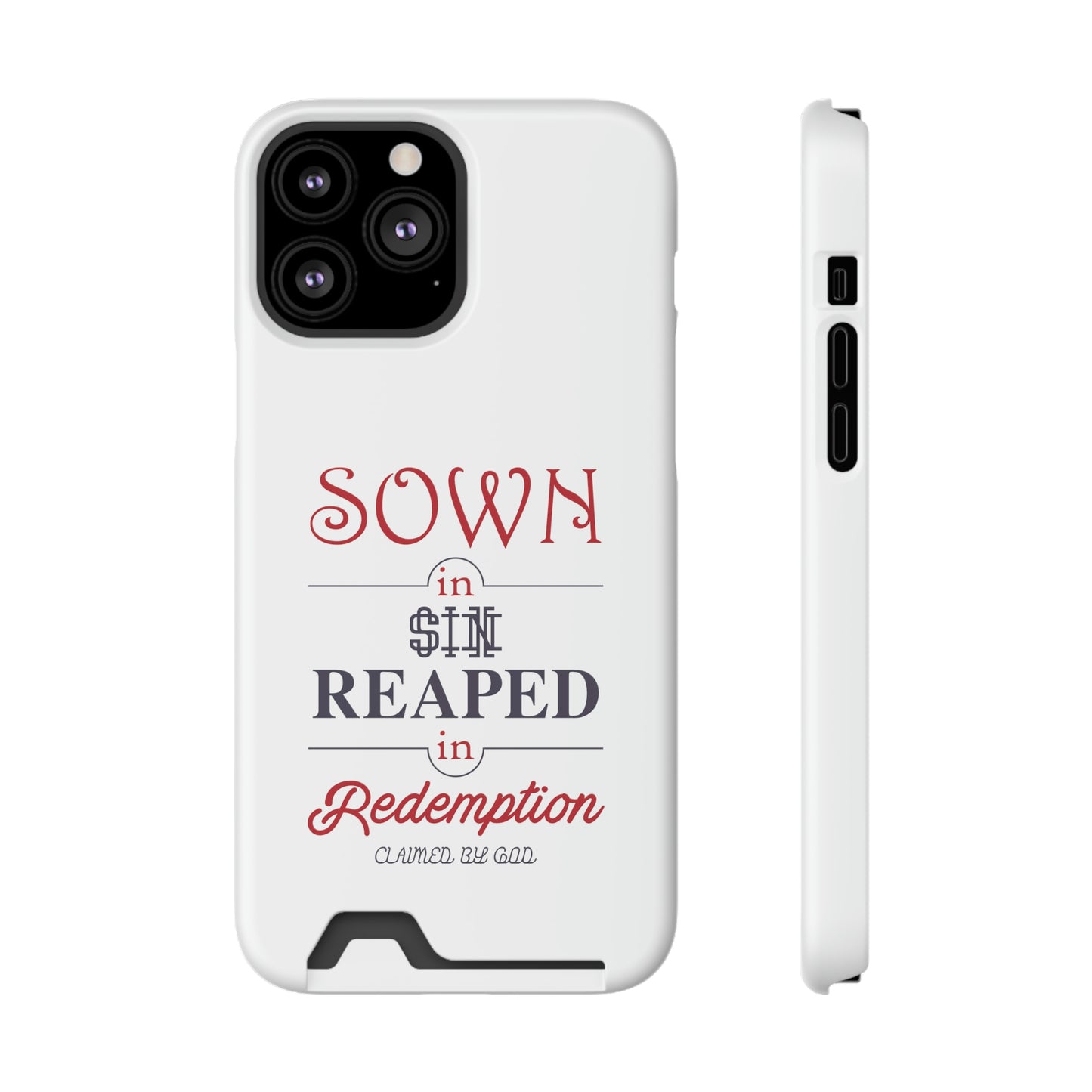 Sown In Sin Reaped In Redemption Phone Case With Card Holder