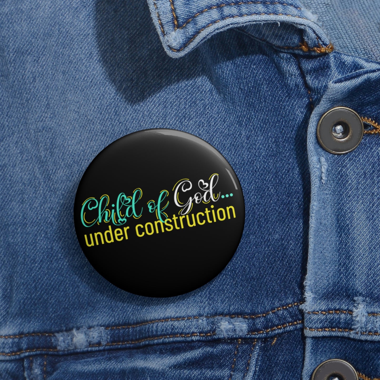 Child Of God Under Construction Pin Button