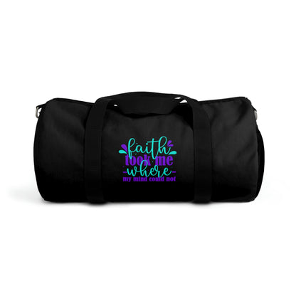 Faith Took Me Where My Mind Could Not Duffel Bag Printify