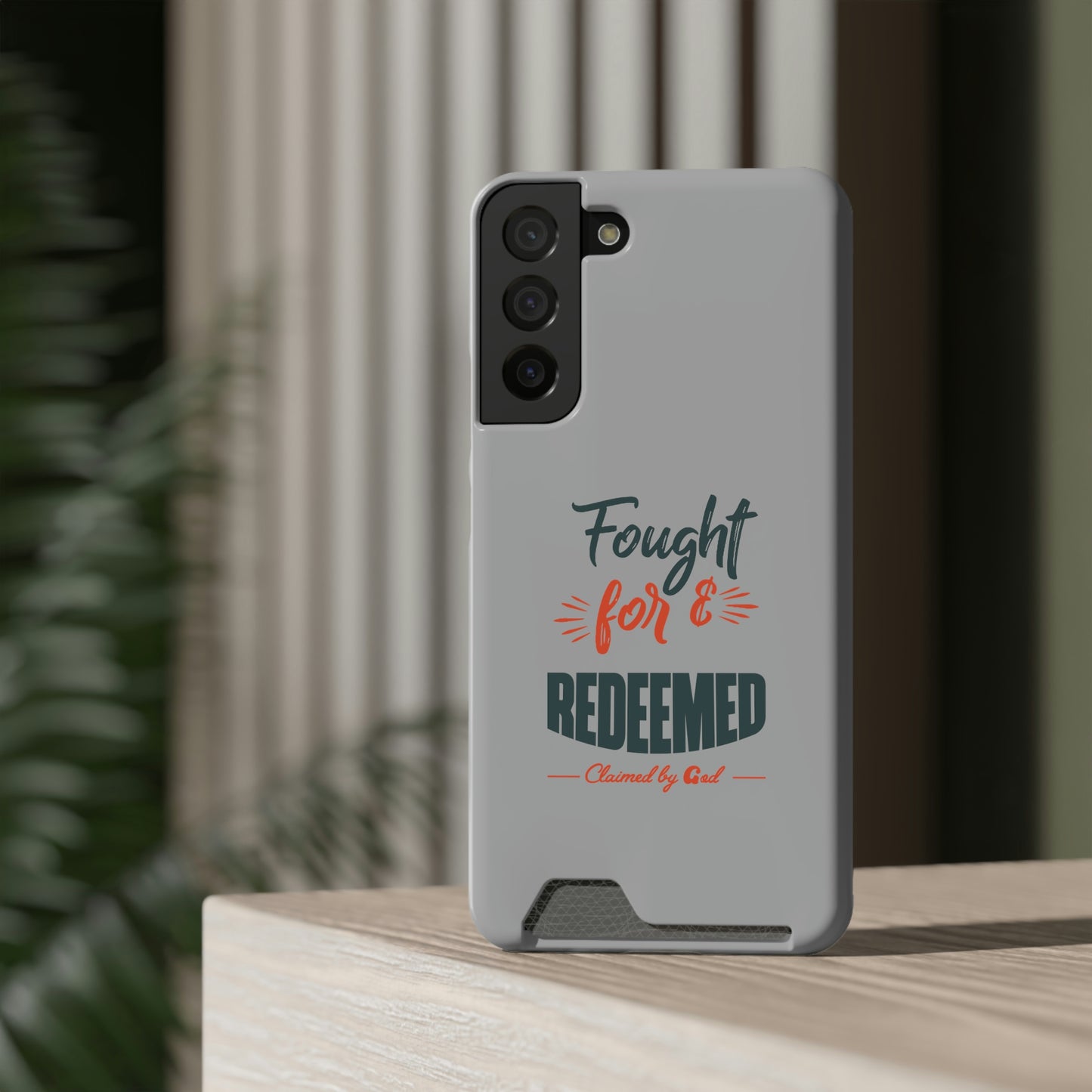 Fought For & Redeemed Phone Case With Card Holder