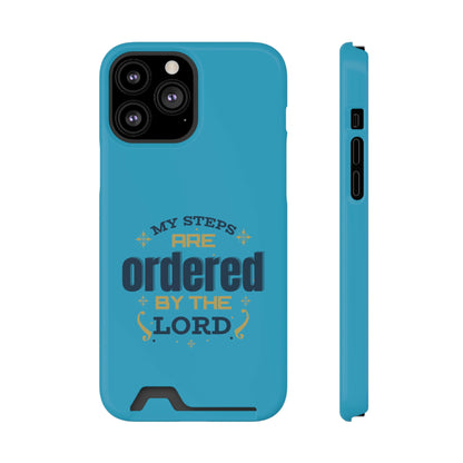 My Steps Are Ordered By The Lord Phone Case With Card Holder
