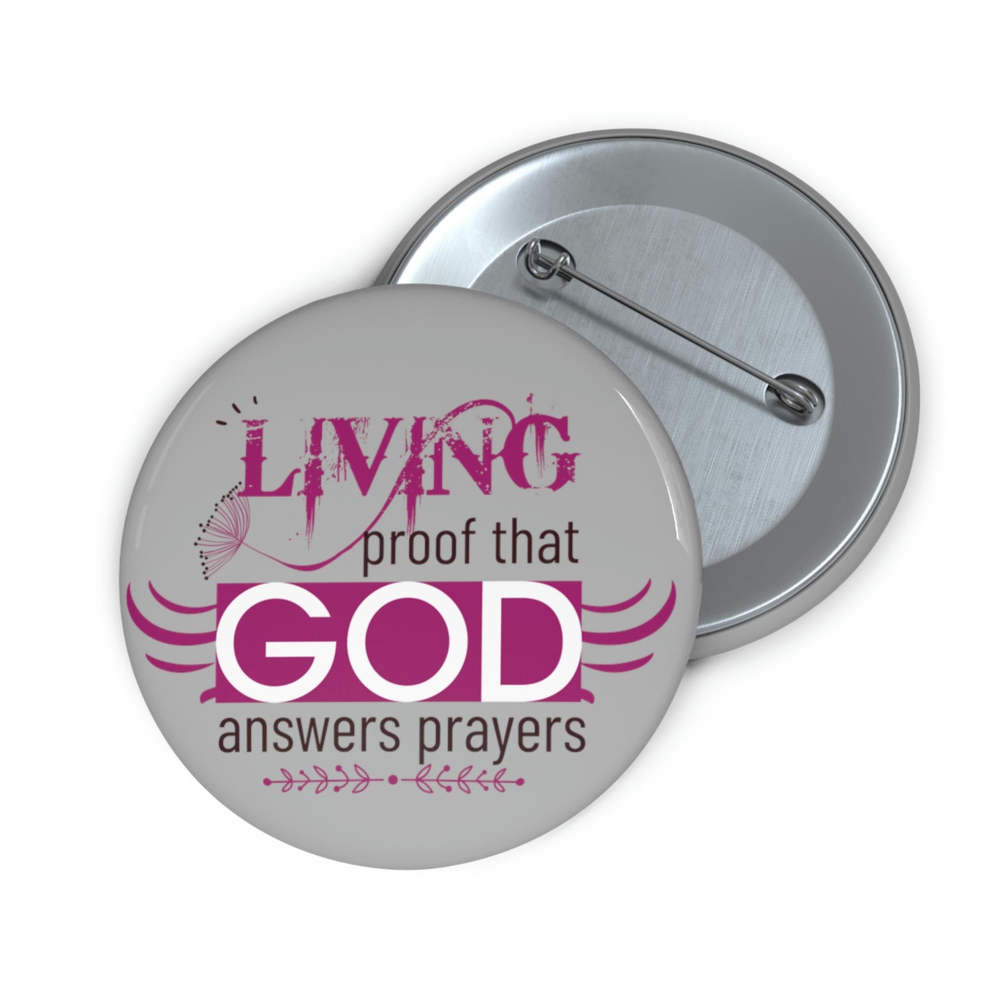 Living Proof That God Answers Prayers Pin Button