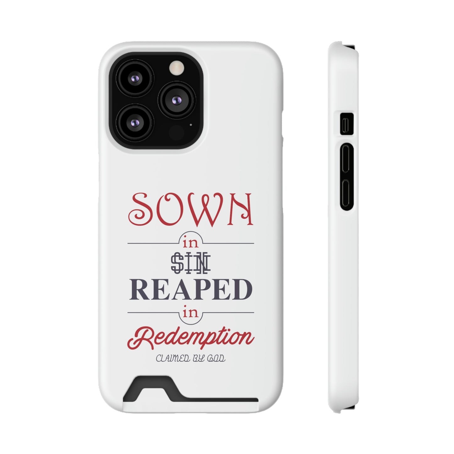 Sown In Sin Reaped In Redemption Phone Case With Card Holder