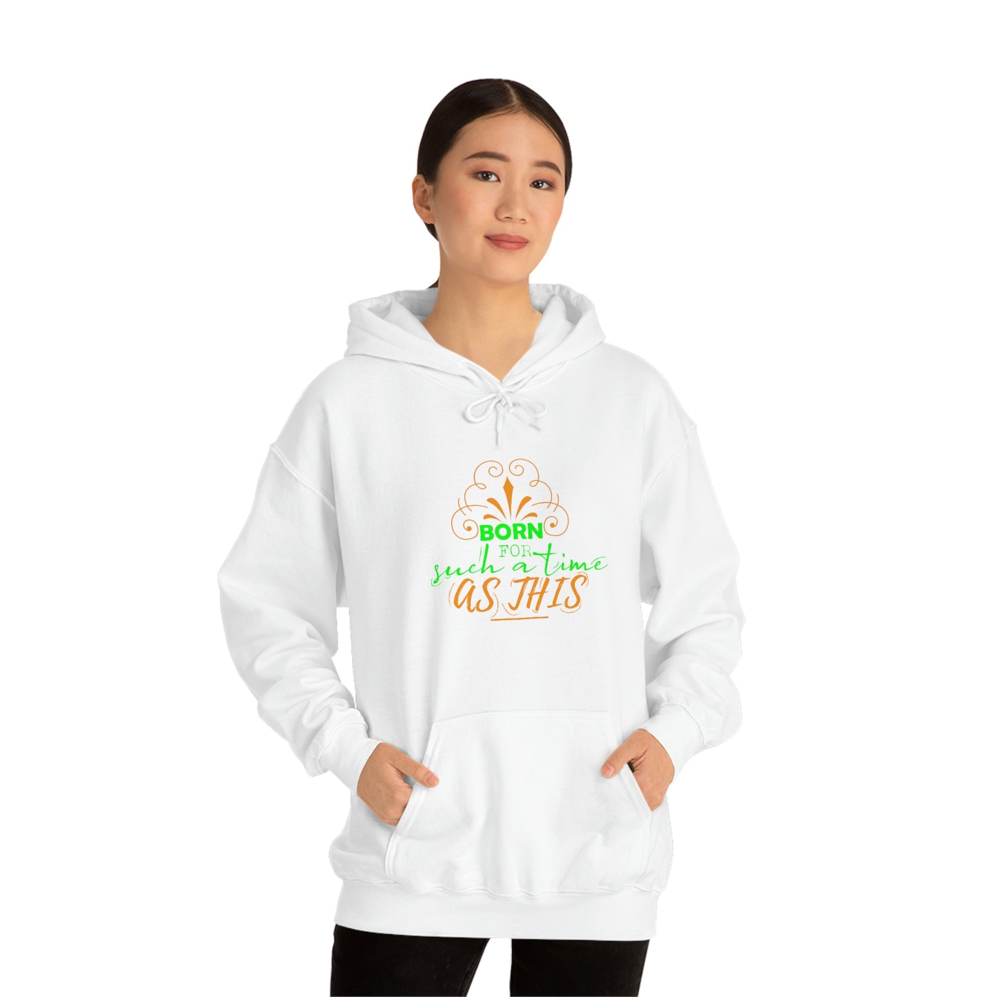 Born For Such A Time As This Unisex Pull On Hooded sweatshirt