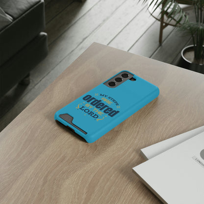 My Steps Are Ordered By The Lord Phone Case With Card Holder