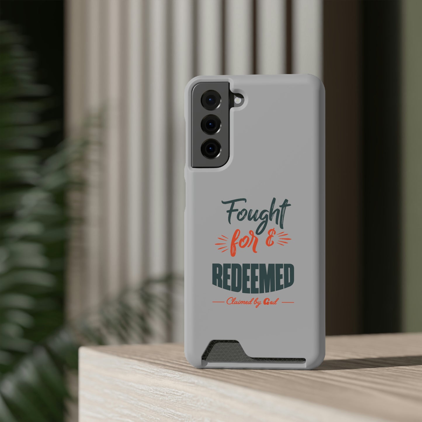 Fought For & Redeemed Phone Case With Card Holder