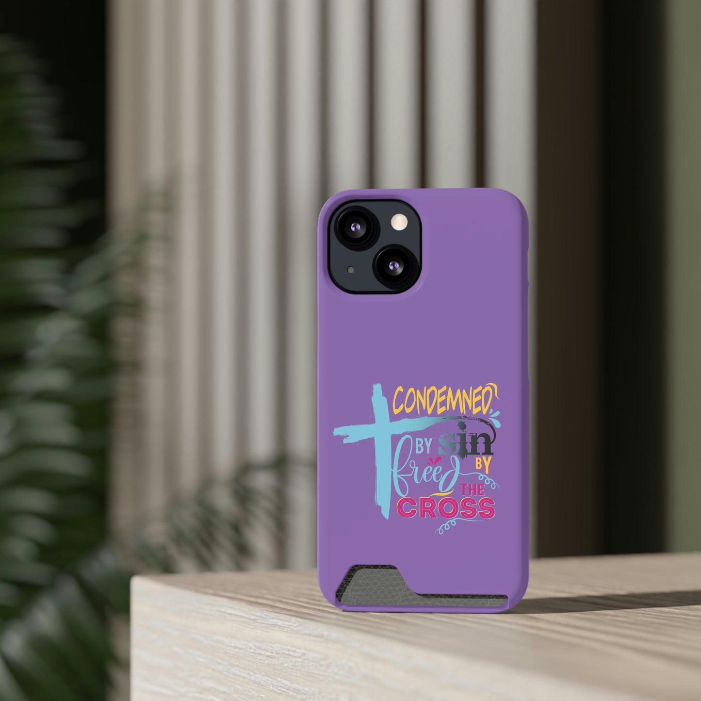 Condemned By Sin Freed By The Cross Phone Case With Card Holder