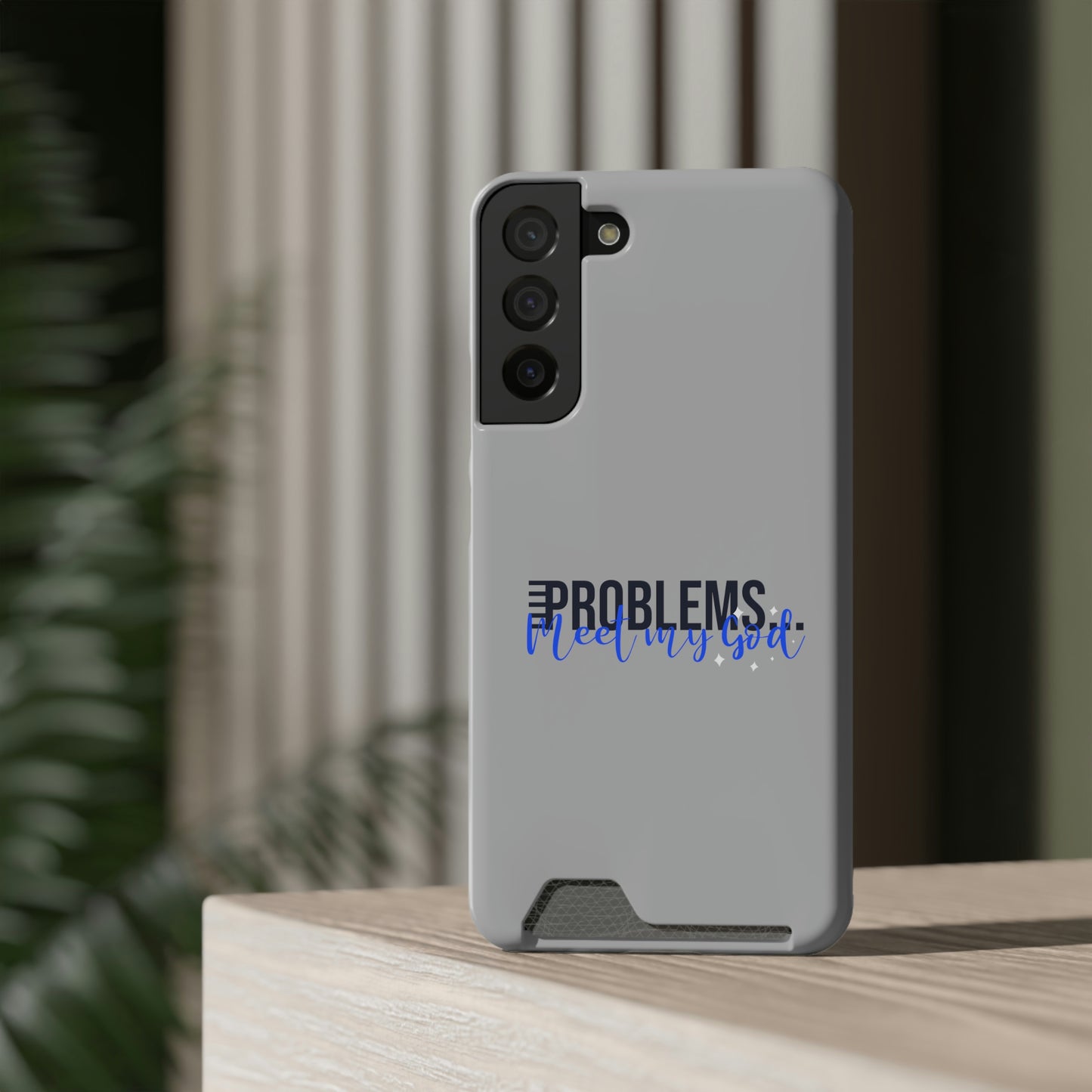 Problems Meet My God Phone Case With Card Holder