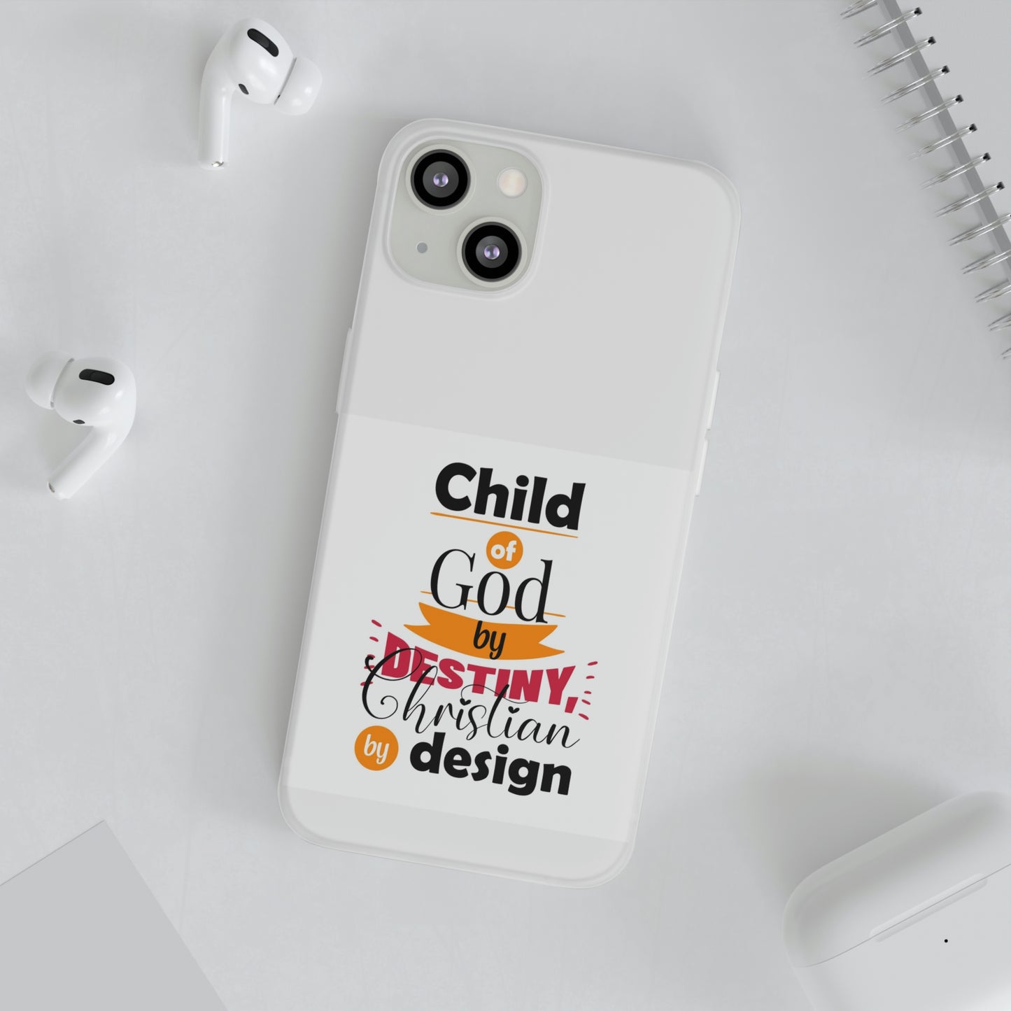 Child Of God By Destiny Christian By Design This Flexi Phone Case