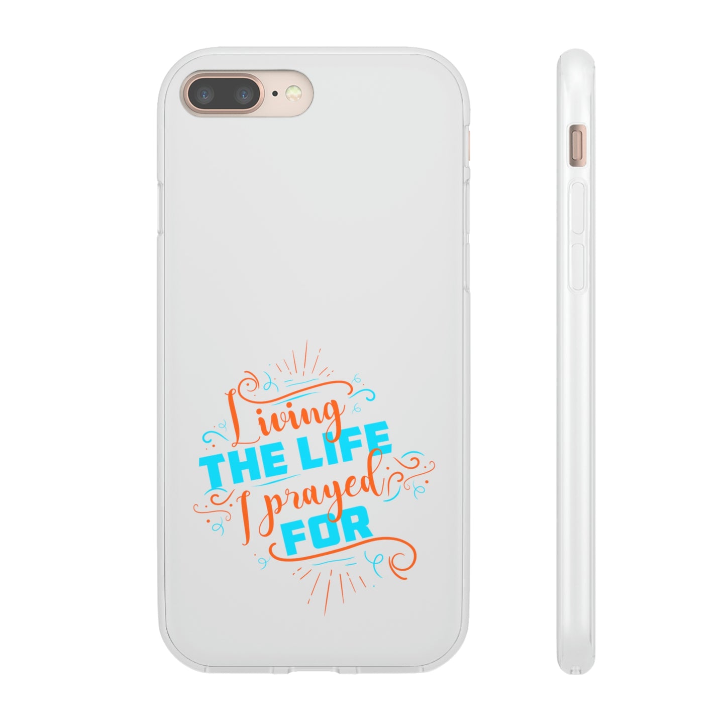 Living The Life I Prayed For Flexi Phone Case